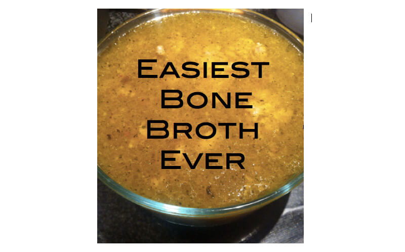 The Easiest Bone Broth Recipe Ever