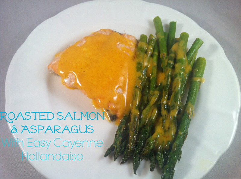 Roasted Salmon & Asparagus with Easy Cayenne Hollandaise