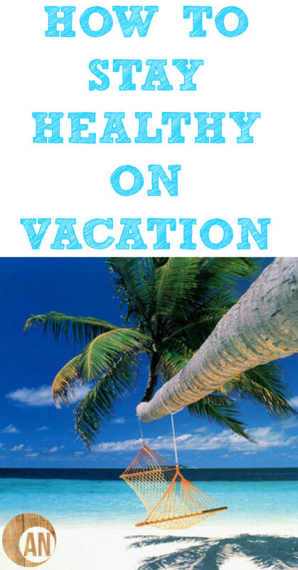 How-To-Stay-Healthy-On-Vacation