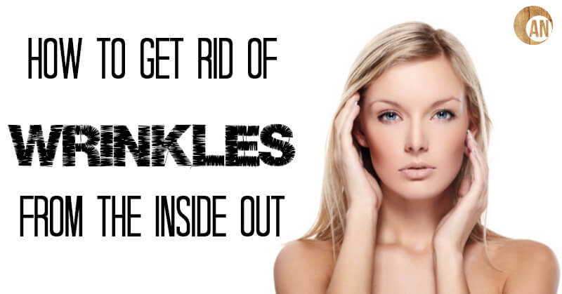 How To Get Rid of Wrinkles From The Inside Out - Ancestral Nutrition