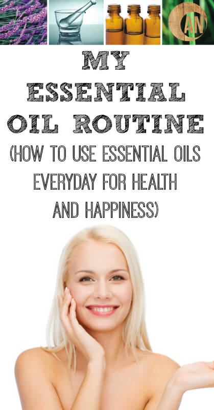 My essential oil routine - Find out how I use essential oils everyday for health and happiness!