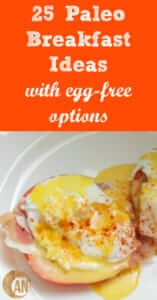 25 Paleo Breakfast Ideas With Egg-Free Options! - Ancestral Nutrition