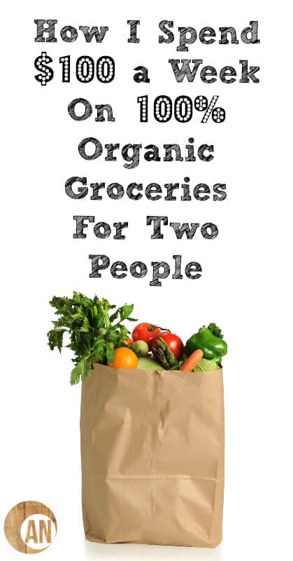 Is it possible to buy all organic on a budget? Find out how to spend $100 or under on a week's worth of organic food for two people!