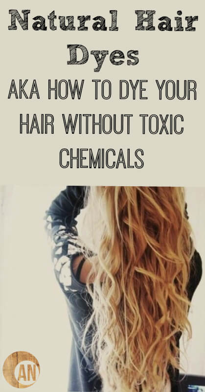 Natural Hair Dyes AKA How To Dye Your Hair Without Toxic ...