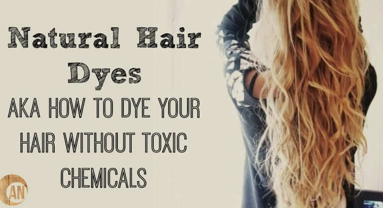 Natural Hair Dyes AKA How To Dye Your Hair Without Toxic Chemicals -  Ancestral Nutrition