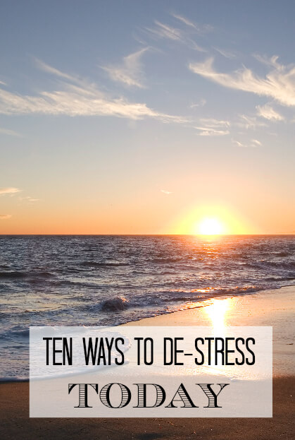 Ten-Ways-To-De-Stress-TODAY