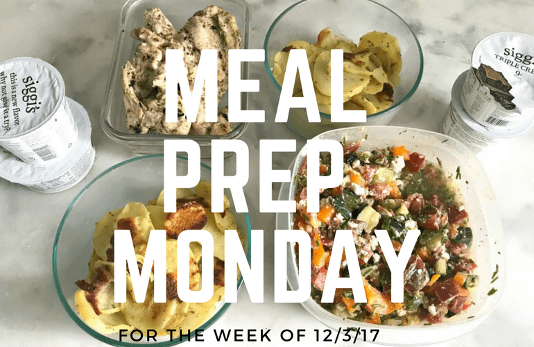 four meals in glass bowls in casserole jars surrounded with four sealed cups of Siggi's yogurt, with the overlaying text, Meal Prep Monday for the week of 12/3/17