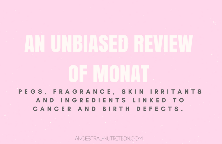 Text from Ancestral Nutrition, on a pink background: An unbiased review of Monat, pegs, fragrance, skin irritants, and ingredients linked to cancer and birth defects.