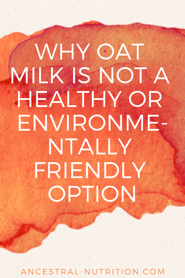 Why Oat Milk Is Not a Healthy or Environmentally Friendly Option