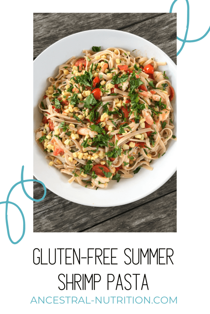 Gluten-Free Summer Shrimp Pasta - Ancestral Nutrition