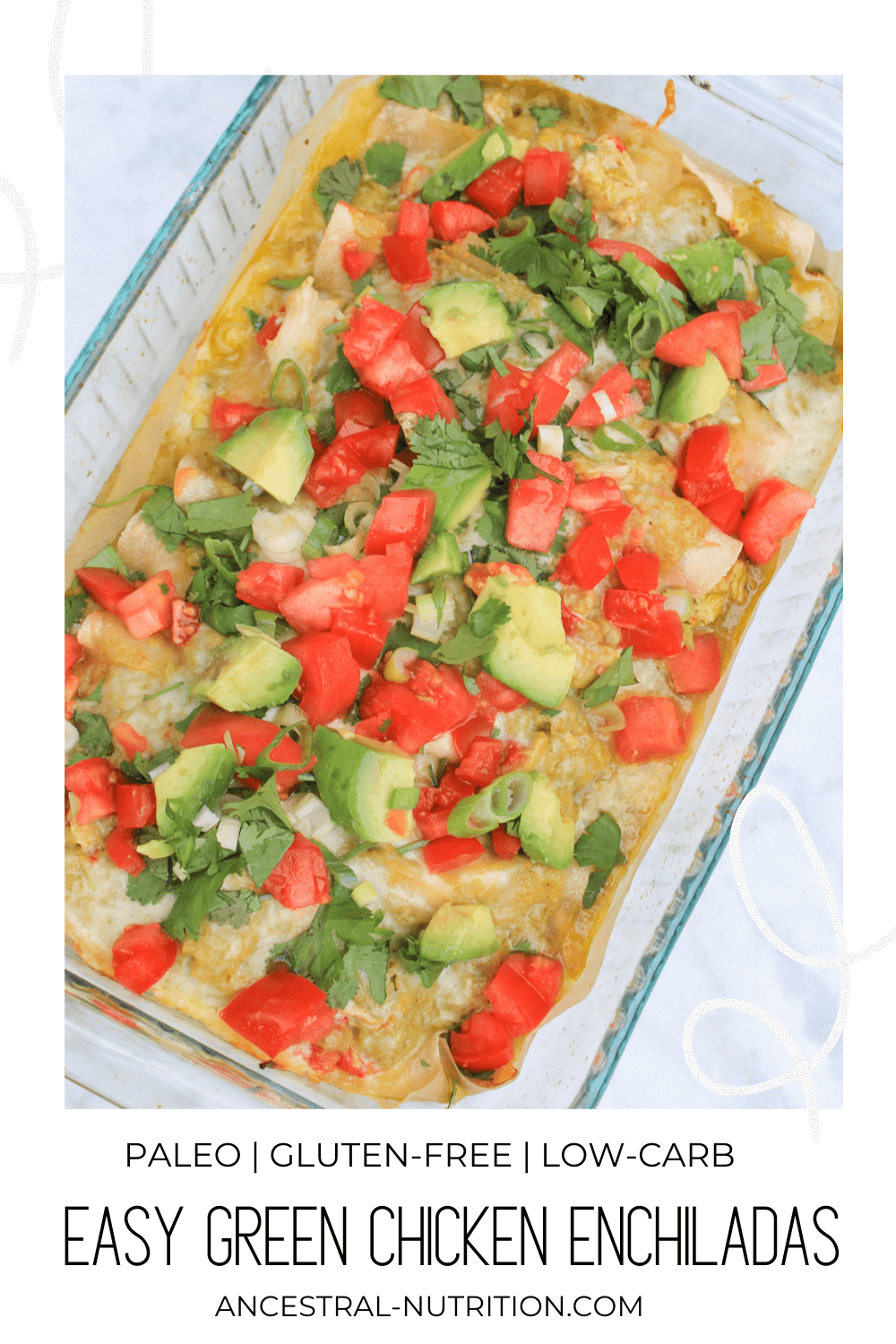 Easy Green Chicken Enchiladas (GlutenFree, Paleo) Ancestral Nutrition